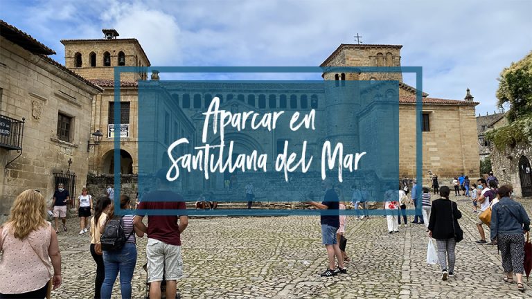 Dónde aparcar en Santillana del Mar